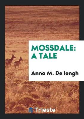 Mossdale: A Tale (Paperback)