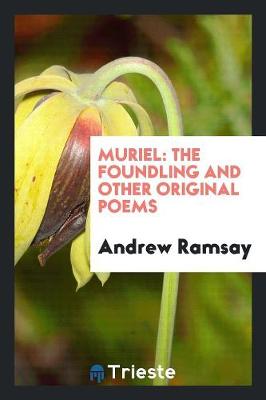 Muriel: The Foundling and Other Original Poems (Paperback)