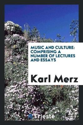 Music and Culture: Comprising a Number of Lectures and Essays (Paperback)
