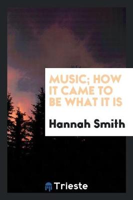 Music; How It Came to Be What It Is (Paperback)