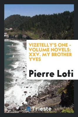Vizetelly's One - Volume Novels: XXV. My Brother Yves (Paperback)