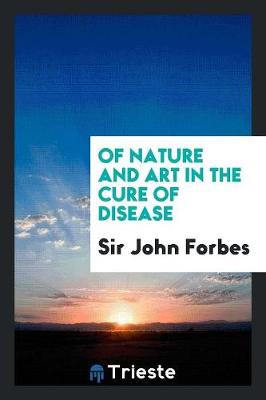 Of Nature and Art in the Cure of Disease (Paperback)