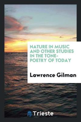 Nature in Music and Other Studies in the Tone-Poetry of Today (Paperback)