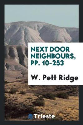 Next Door Neighbours, Pp. 10-253 (Paperback)