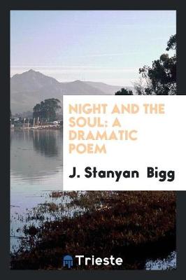 Night and the Soul: A Dramatic Poem (Paperback)