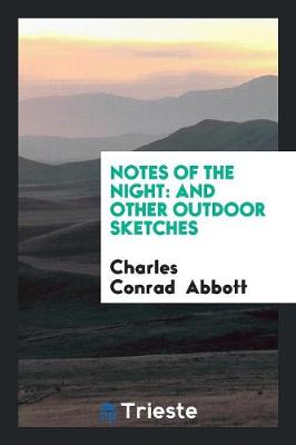 Notes of the Night: And Other Outdoor Sketches (Paperback)