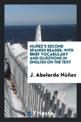 Nu ez's Second Spanish Reader: With Brief Vocabulary and Questions in English on the Text (Paperback)
