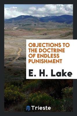 Objections to the Doctrine of Endless Punishment (Paperback)