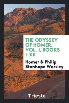 The Odyssey of Homer, Vol. I, Books I-XII (Paperback)