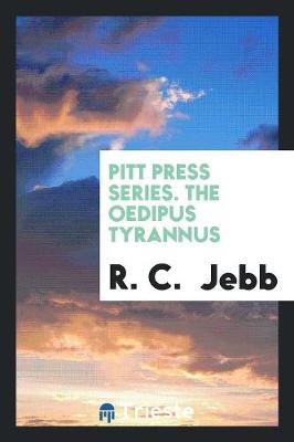 Pitt Press Series. the Oedipus Tyrannus (Paperback)