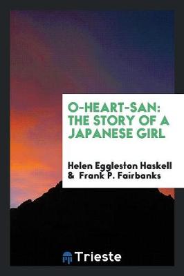 O-Heart-San: The Story of a Japanese Girl (Paperback)