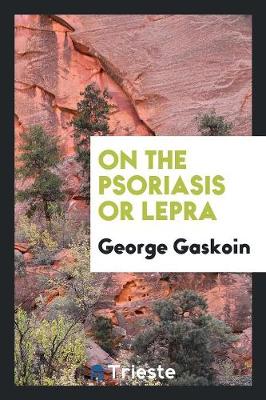On the Psoriasis or Lepra (Paperback)