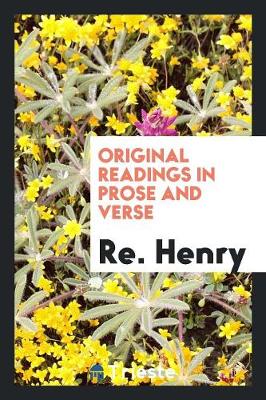Original Readings in Prose and Verse (Paperback)
