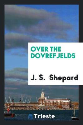 Over the Dovrefjelds (Paperback)