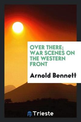 Over There; War Scenes on the Western Front (Paperback)
