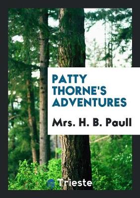 Patty Thorne's Adventures (Paperback)