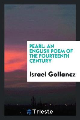 Pearl: An English Poem of the Fourteenth Century (Paperback)