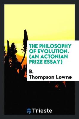 The Philosophy of Evolution. (an Actonian Prize Essay) (Paperback)