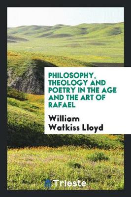 Philosophy, Theology and Poetry in the Age and the Art of Rafael (Paperback)