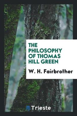 The Philosophy of Thomas Hill Green (Paperback)