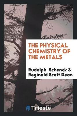 The Physical Chemistry of the Metals (Paperback)