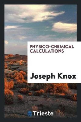 Physico-Chemical Calculations (Paperback)