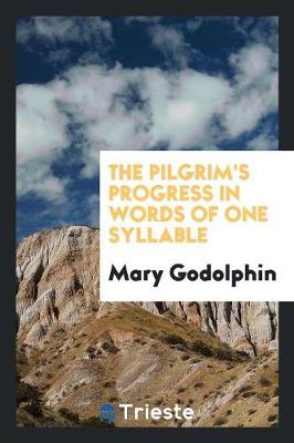 The Pilgrim's Progress in Words of One Syllable (Paperback)