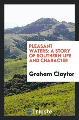 Pleasant Waters: A Story of Southern Life and Character (Paperback)