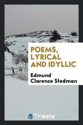 Poems, Lyrical and Idyllic (Paperback)