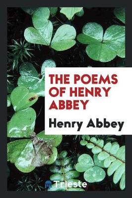 The Poems of Henry Abbey (Paperback)