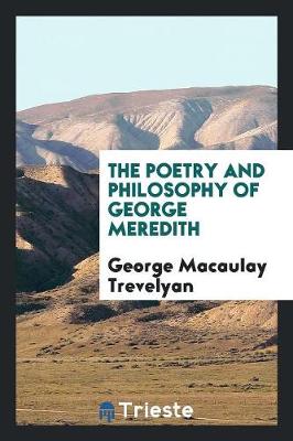 The Poetry and Philosophy of George Meredith (Paperback)
