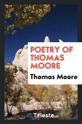 Poetry of Thomas Moore (Paperback)
