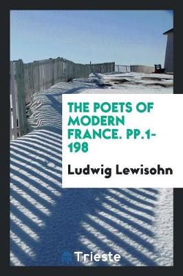 The Poets of Modern France. Pp.1-198 (Paperback)