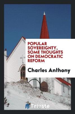 Popular Sovereignty, Some Thoughts on Democratic Reform (Paperback)