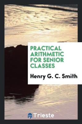 Practical Arithmetic for Senior Classes (Paperback)