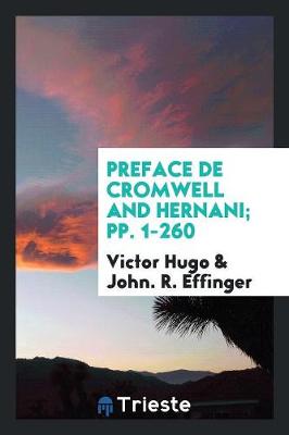 Preface de Cromwell and Hernani; Pp. 1-260 (Paperback)