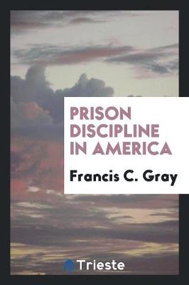 Prison Discipline in America (Paperback)