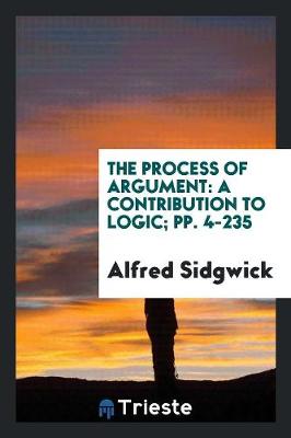 The Process of Argument: A Contribution to Logic (Paperback)