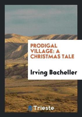 The Prodigal Village: A Christmas Tale (Paperback)
