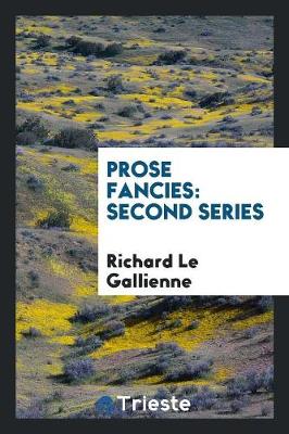 Prose Fancies (Second Series) (Paperback)