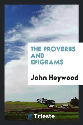 The Proverbs and Epigrams (Paperback)