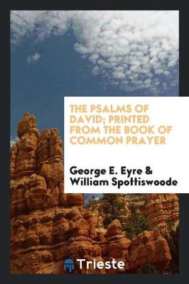 The Psalms of David; Printed from the Book of Common Prayer (Paperback)