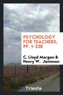 Psychology for Teachers, Pp. 1-238 (Paperback)