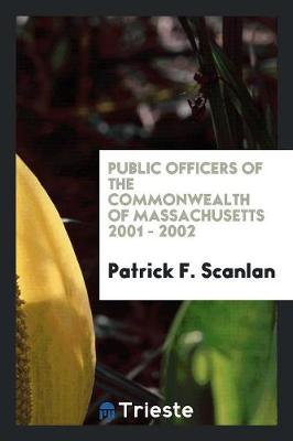 Public Officers of the Commonwealth of Massachusetts 2001 - 2002 (Paperback)