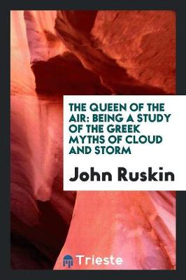 The Queen of the Air: Being a Study of the Greek Myths of Cloud and Storm (Paperback)