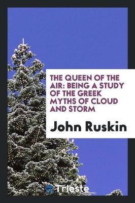 The Queen of the Air: Being a Study of the Greek Myths of Cloud and Storm (Paperback)
