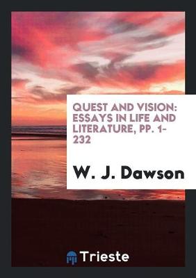 Quest and Vision: Essays in Life and Literature, Pp. 1-232 (Paperback)