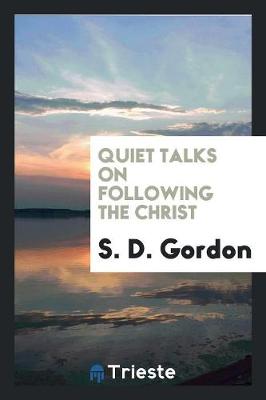 Quiet Talks on Following the Christ (Paperback)