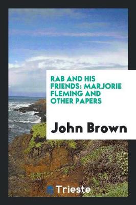 Rab and His Friends: Marjorie Fleming and Other Papers (Paperback)