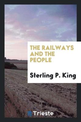 The Railways and the People (Paperback)